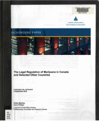 The legal regulation of marijuana in Canada and selected other countries