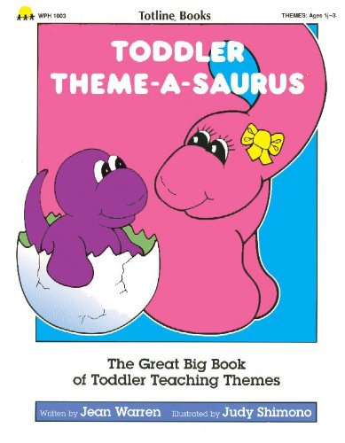 Toddler theme-a-saurus : the great big book of toddler teaching themes