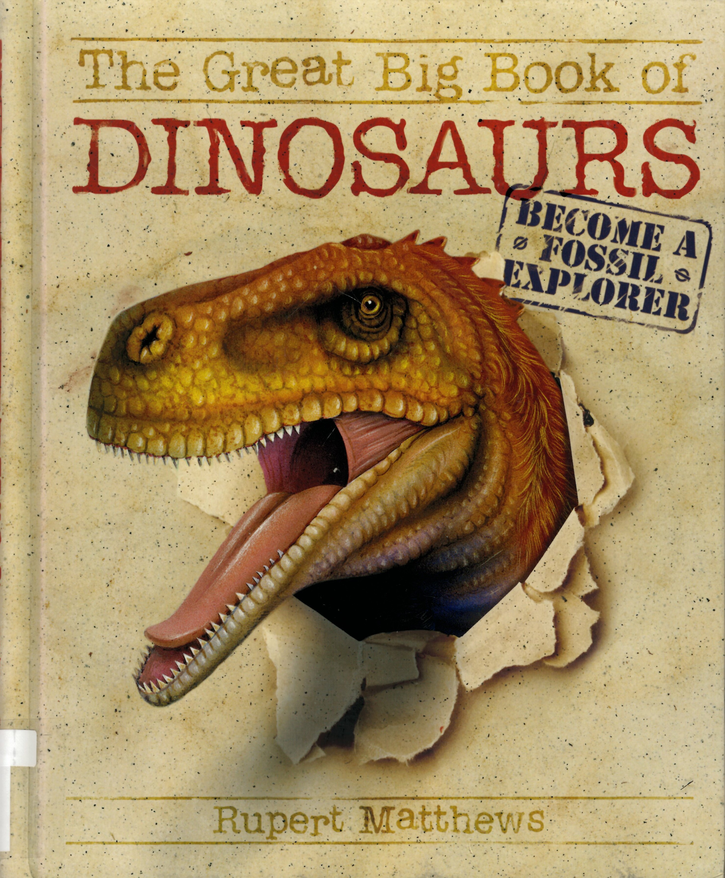 The great big book of dinosaurs : become a fossil explorer