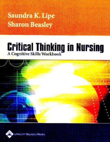 Critical thinking in nursing : a cognitive skills workbook