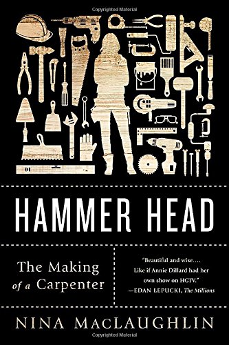 Hammer head : the making of a carpenter