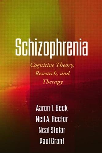 Schizophrenia : cognitive theory, research, and therapy