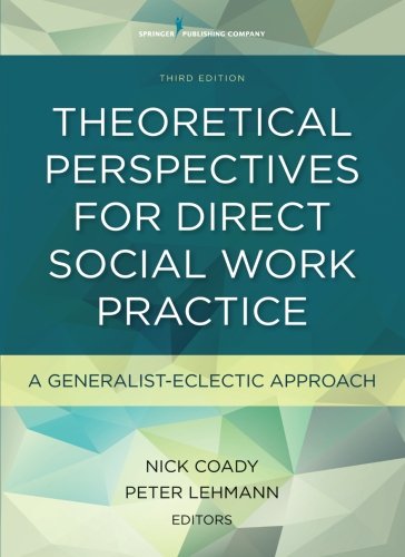 Theoretical perspectives for direct social work practice : a generalist-eclectic approach