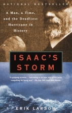 Isaac's storm : a man, a time, and the deadliest hurricane in history