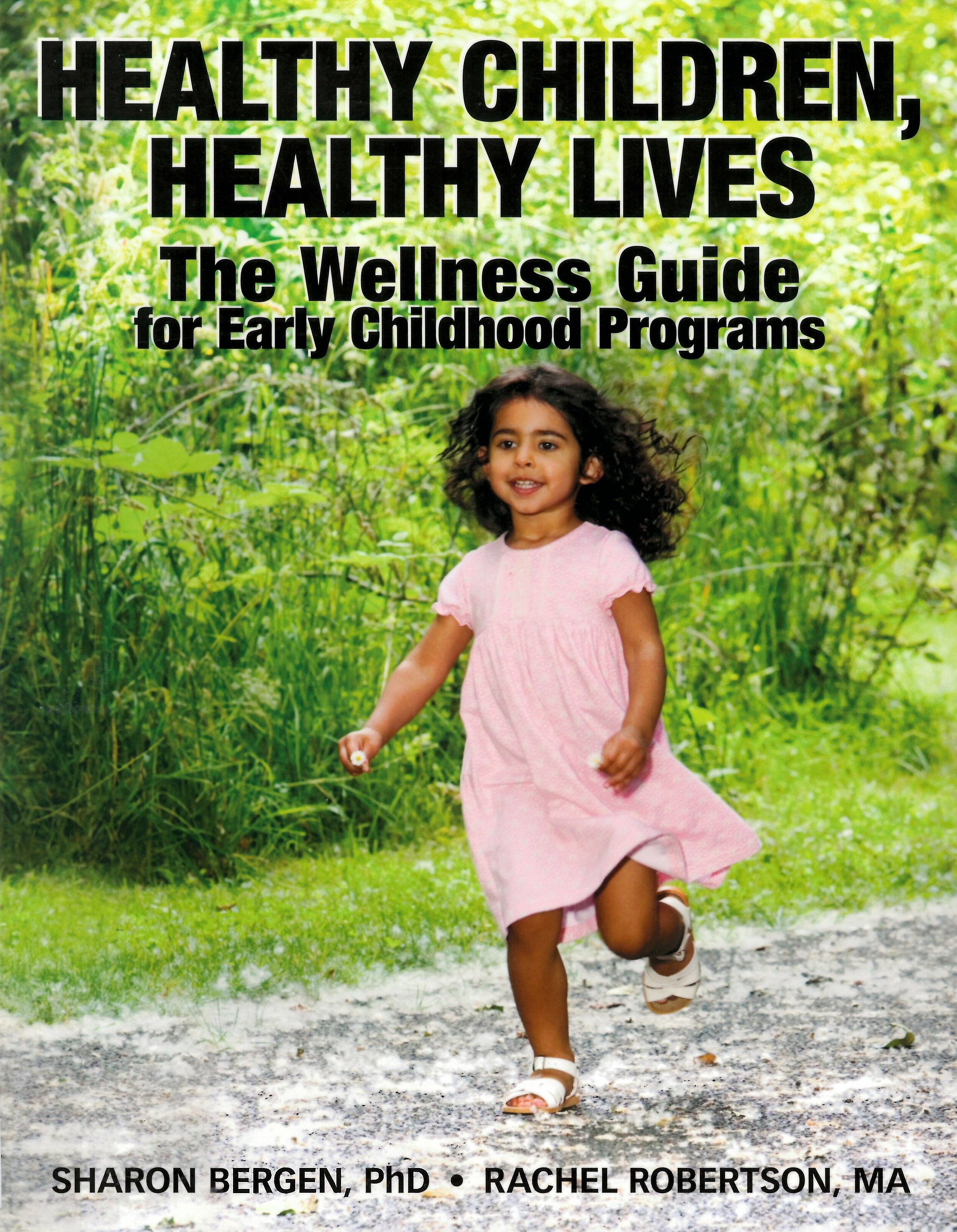 Healthy children, healthy lives : the wellness guide for early childhood programs