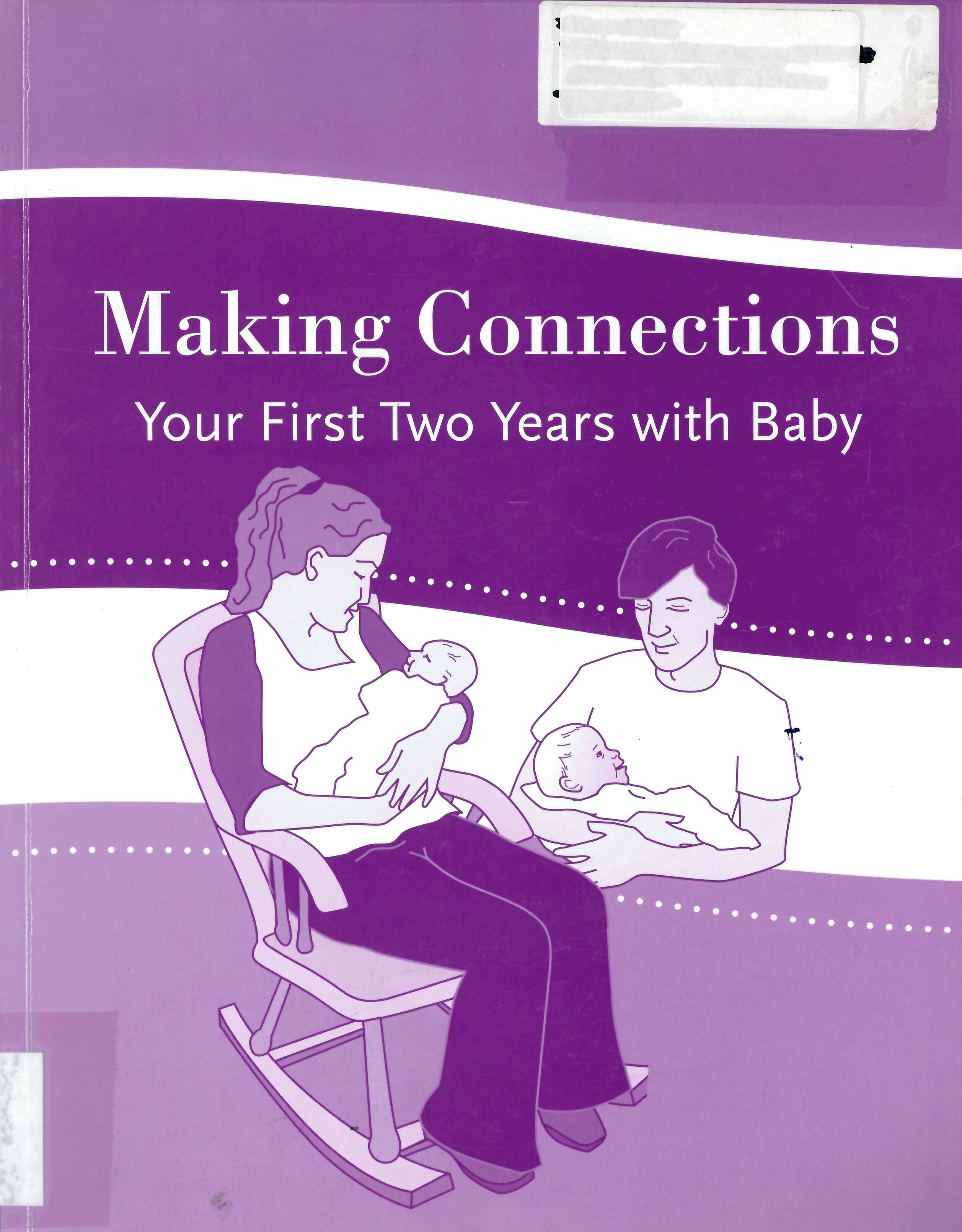 Making connections : your first two years with baby