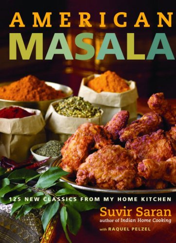 American masala : 125 new classics from my home kitchen