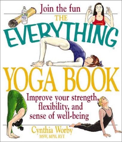 The everything yoga book : improve your strength, flexibility, and sense of well-being