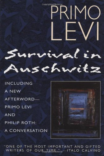 Survival in Auschwitz  : the Nazi assault on humanity