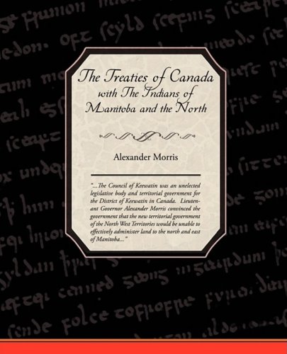 The treaties of Canada with the Indians of Manitoba and the north-west territories