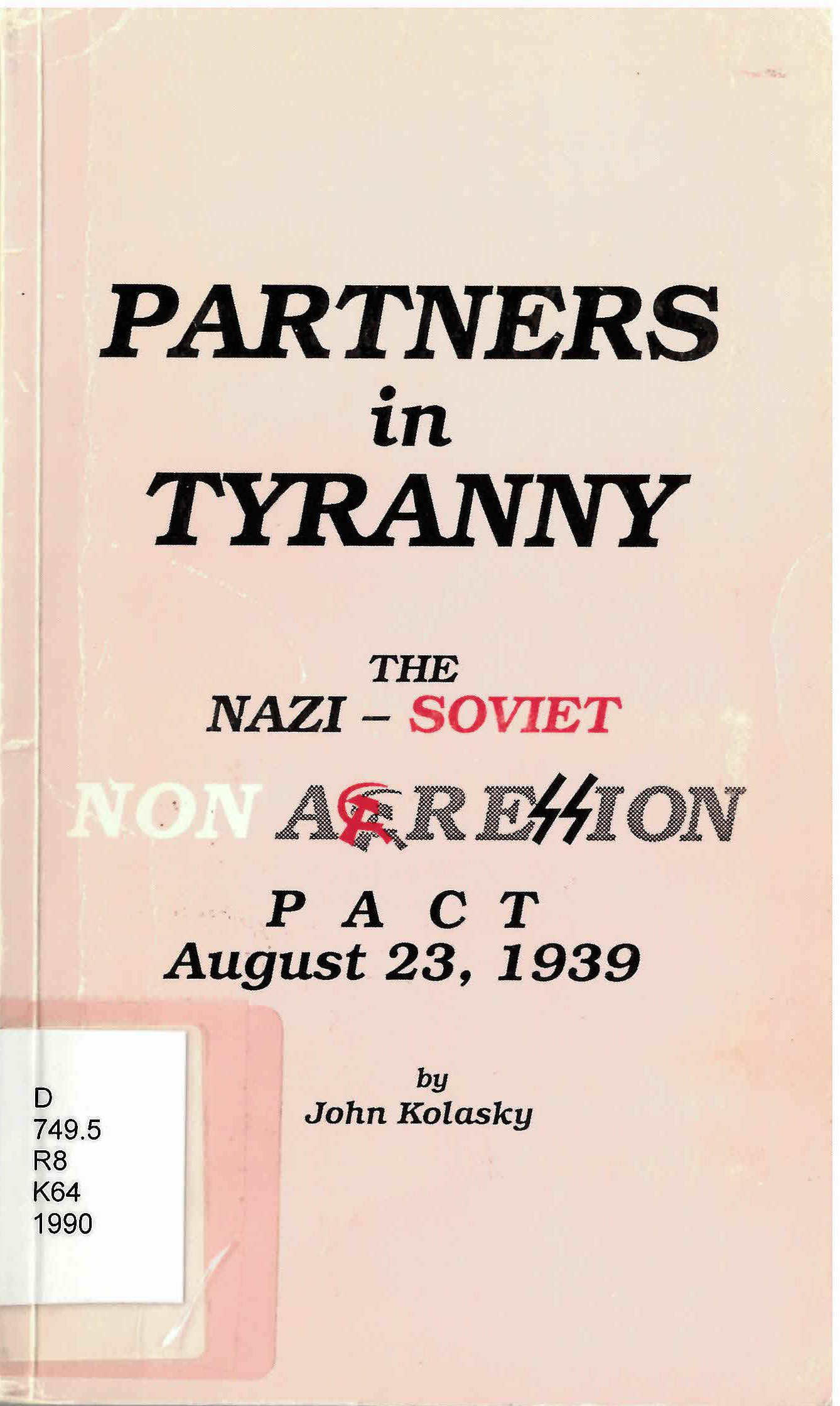 Partners in tyranny: : the Nazi - Soviet nonaggression  pact August 23, 1939 /