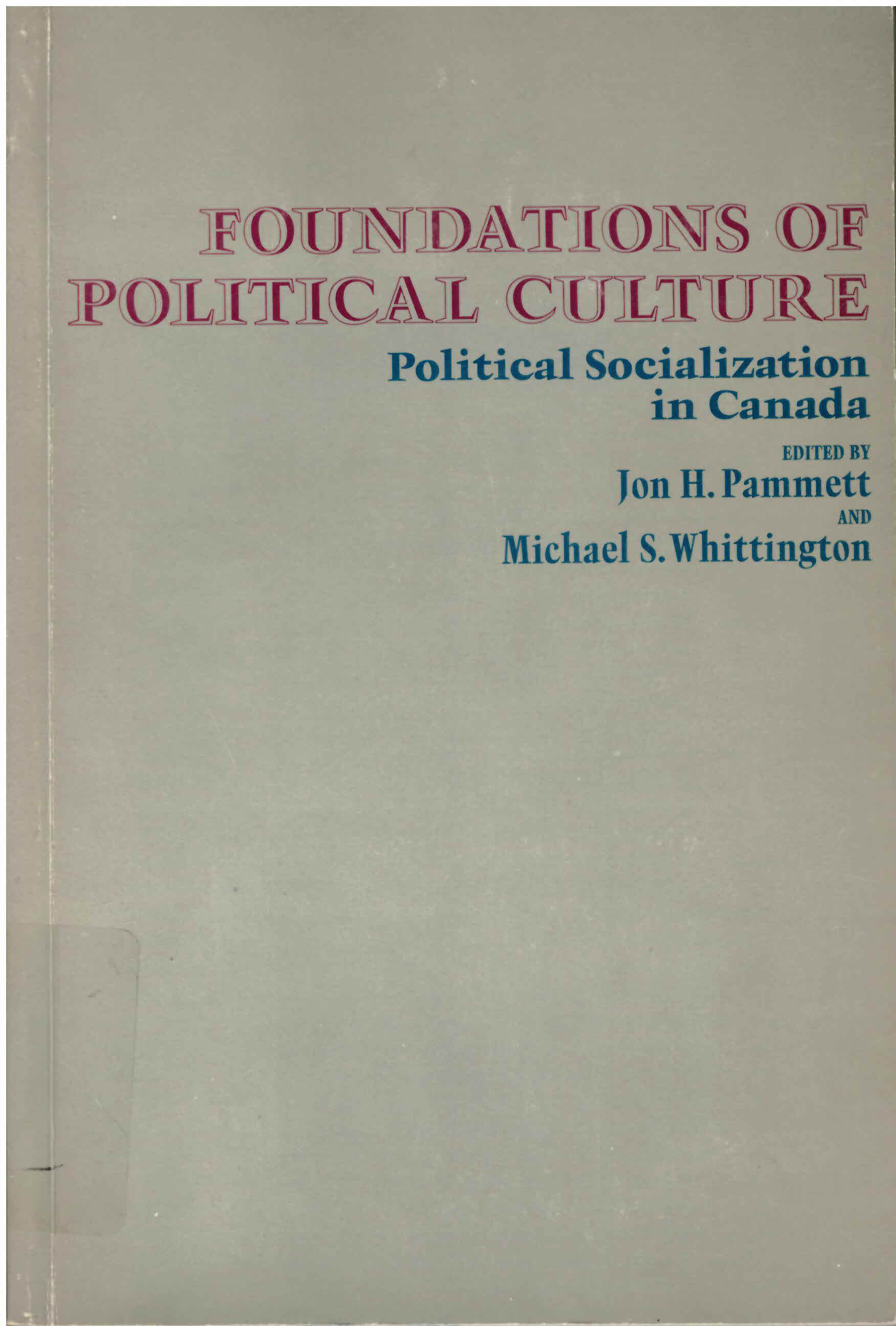 Foundations of political culture: : political socialization  in Canada /