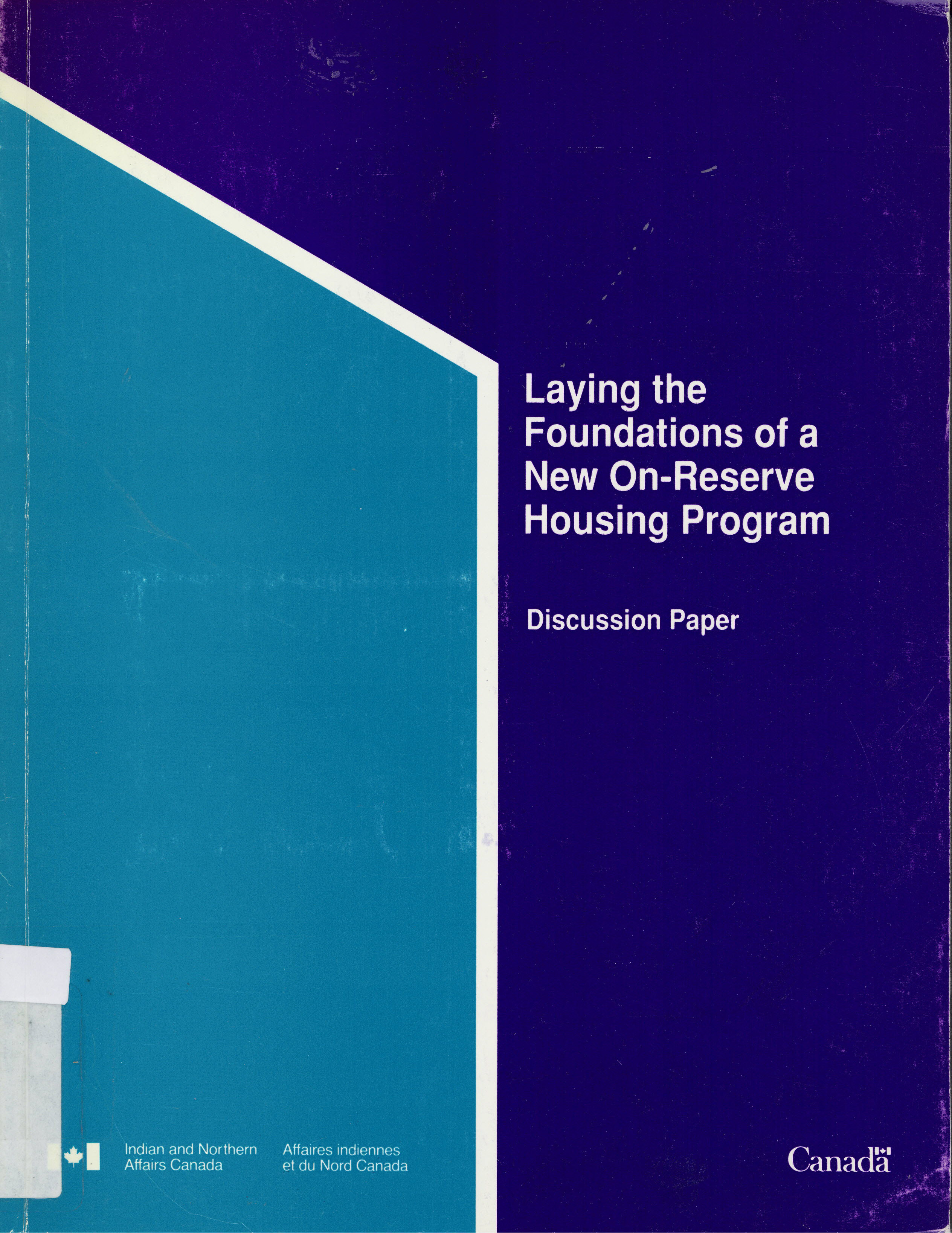 Laying the foundations of a new on-reserve housing program  : discussion paper: : Assises d'un nouveau programme de logement  dans les reserves : document de travail