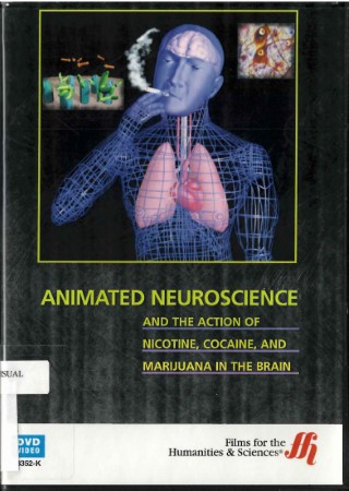 Animated neuroscience and the actions of nicotine, cocaine, and marijuana in the brain