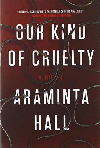 Our kind of cruelty : a novel