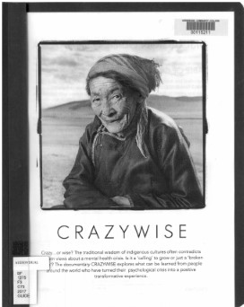 Crazywise : [rethinking madness, psychosis, and spiritual awakening]