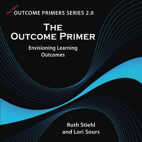 The outcome primer : envisioning learning outcomes