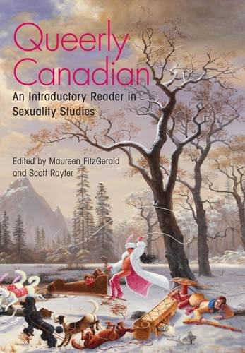 Queerly Canadian : an introductory reader in sexuality studies