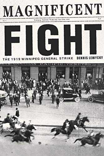 Magnificent fight : the 1919 Winnipeg General Strike