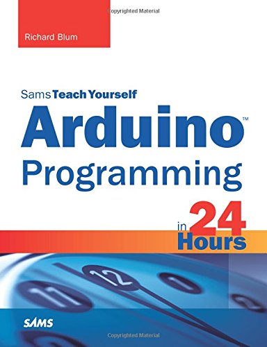 Sams teach yourself Arduiuno programming in 24 hours