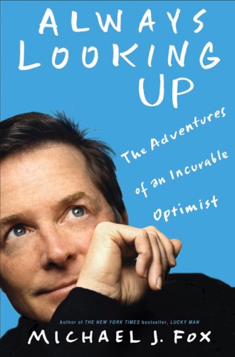 Always looking up : the adventures of an incurable optimist