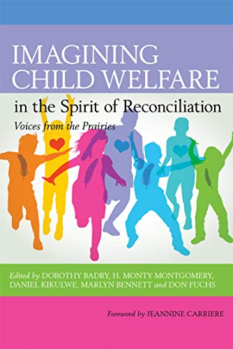 Imagining child welfare : in the spirit of reconciliation