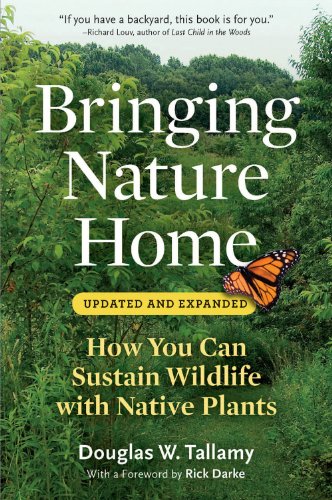 Bringing nature home : how you can sustain wildlife with native plants