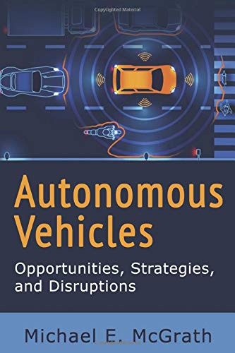 Autonomous vehicles : opportunities, strategies, and disruptions