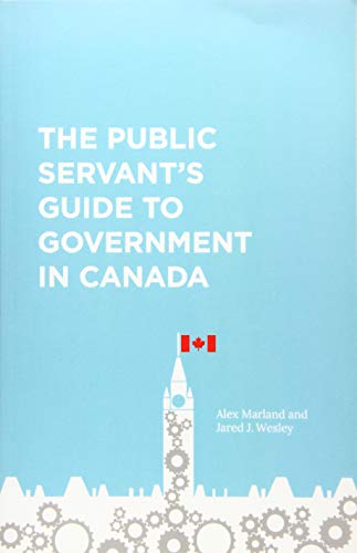 The public servant's guide to government in Canada