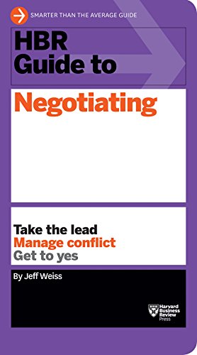 HBR guide to negotiating : take the lead, manage conflict, get to yes