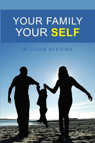 Your family your self : how to analyze your family system to understand yourself, & achieve more satisfying relationships with your loved ones