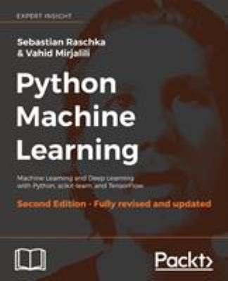 Python machine learning : machine learning and deep learning with Python, scikit-learn, and TensorFlow
