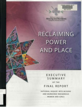 Reclaiming power and place : executive summary of the final report: National Inquiry Into Missing and Murdered Indigenous Women and Girls