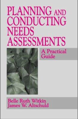 Planning and conducting needs assessments : a practical guide