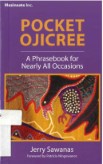 Pocket OjiCree : a phrasebook for nearly all occasions