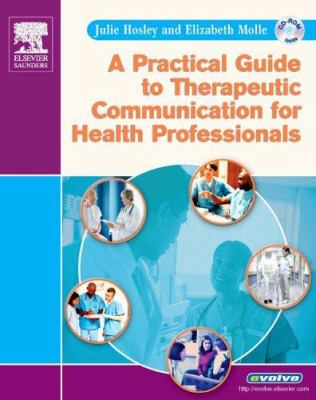 A practical guide to therapeutic communication for health professionals