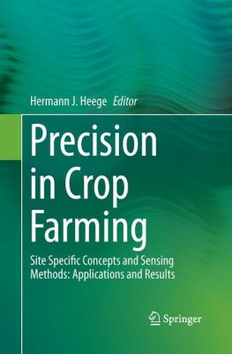 Precision in crop farming : site specific concepts and sensing methods: applications and results