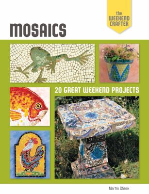 Mosaics : 20 great weekend projects