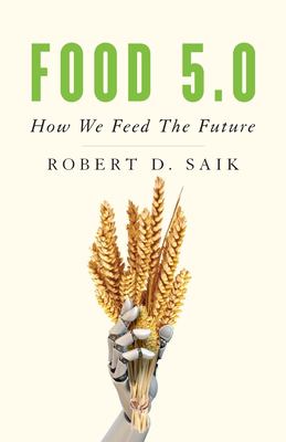 Food 5.0 : how we feed the future.