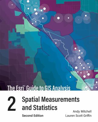 The Esri guide to GIS analysis : Spatial measurements and statistics. Volume 2.