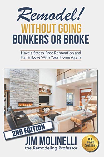 Remodel! without going bonkers : have a stress-free renovation and fall in love with your home again