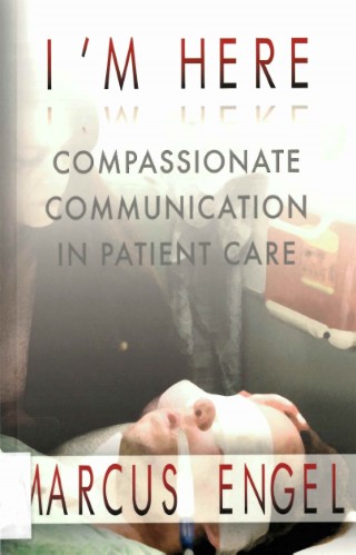 I'm here : compassionate communication in patient care.