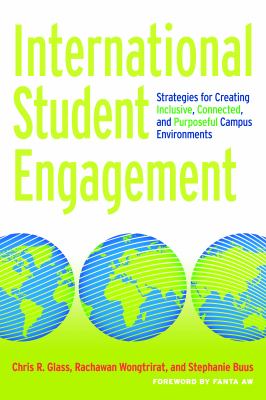International student engagement : strategies for creating inclusive, connected, and purposeful campus environments