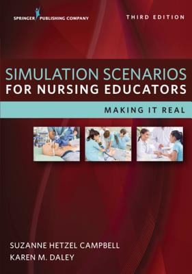 Simulation scenarios for nursing educators : making it real