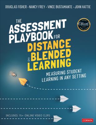 The assessment playbook for distance & blended learning : measuring student learning in any setting