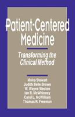 Patient-centered medicine : transforming the clinical method