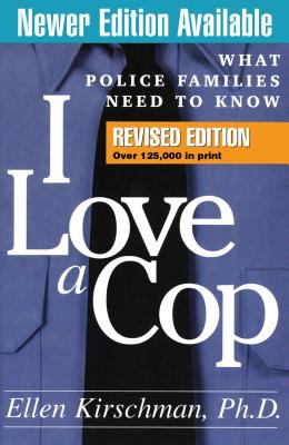 I love a cop : what police families need to know
