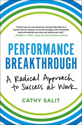 Performance breakthrough : a radical approach to success at work