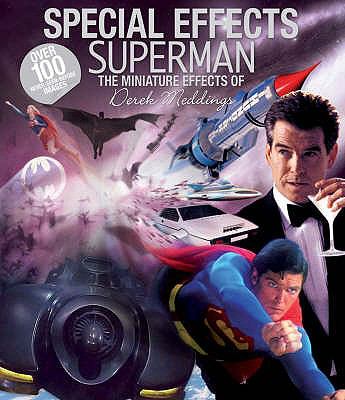 Special effects superman : the art and effects of Derek Meddings