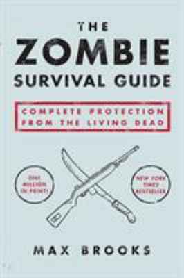 The zombie survival guide : complete protection from the living dead